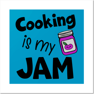 Cooking is My Jam Posters and Art